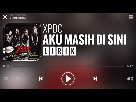 XPDC - Aku Masih Di Sini [Lirik]