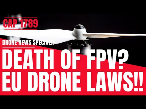 death-of-fpv--new-eu-drone-laws--cap-1789--geeksvana-news-special