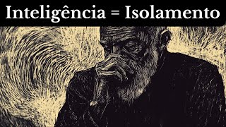 Schopenhauer Revela Por Que Pessoas INTELIGENTES Assustam a Sociedade