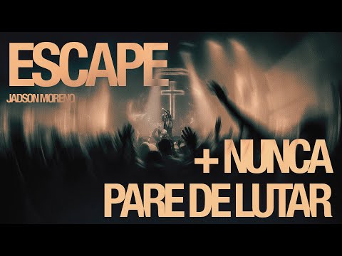 JADSON MORENO | ESCAPE + NUNCA PARE DE LUTAR | Ao Vivo na Get Church Floripa