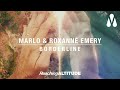 MaRLo & Roxanne Emery - Borderline