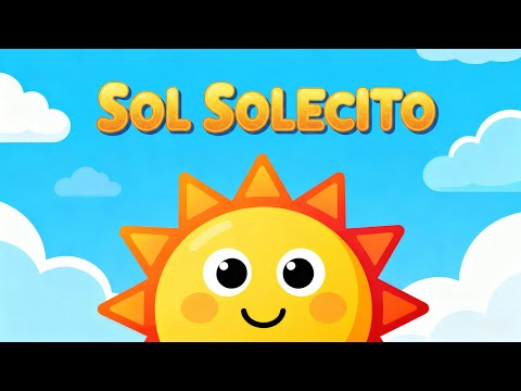 Sol Solecito - Canti Rondas - Canciones Infantiles (Música y Rondas para Niños)