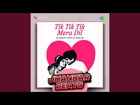 Tik Tik Tik Mera Dil - Jhankar Beats