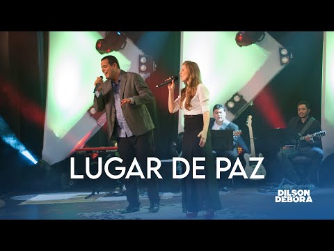 DILSON E DÉBORA  | LUGAR DE PAZ | DVD ME ENTREGO