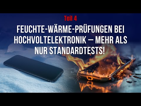 Feuchte-Wärme-Prüfungen bei Hochvoltelektronik – mehr als nur Standardtests! ⚡
