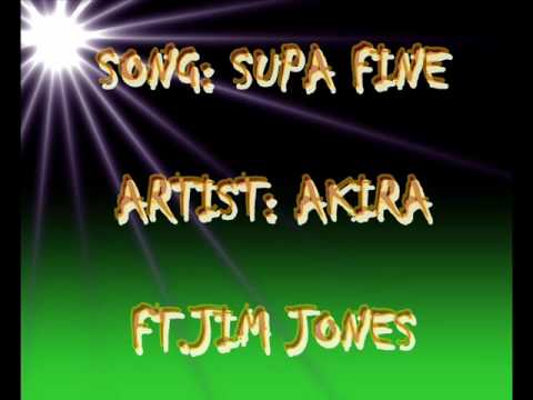 SUPA FINE BY AKIRA FT.JIM JONES
