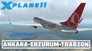X-PLANE 11  FLIGHT ANKARA-ERZURUM-TRABZON  B737 (Z