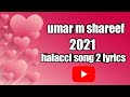 umar m shareef halacci lyrics video 2021