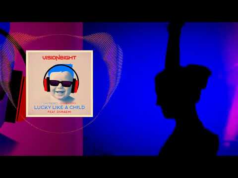 Visioneight feat. Doraemi - Lucky Like a Child (J.Sky Project Summer Mix)