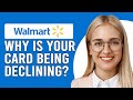 Why Is Walmart Declining Your Card Why Does My Card Keep Getting Declined At Walmart