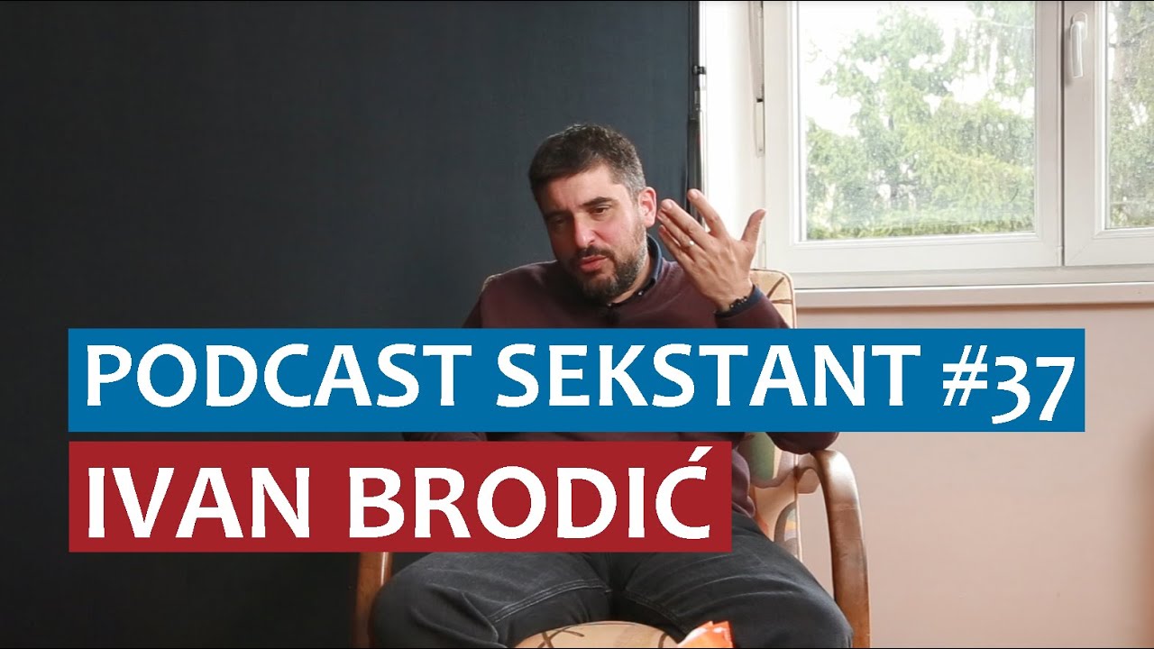 PODCAST SEKSTANT #37 IVAN BRODIĆ