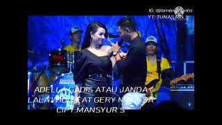 Download lagu gery mahesa feat lala widi gadis atau janda adella mp3