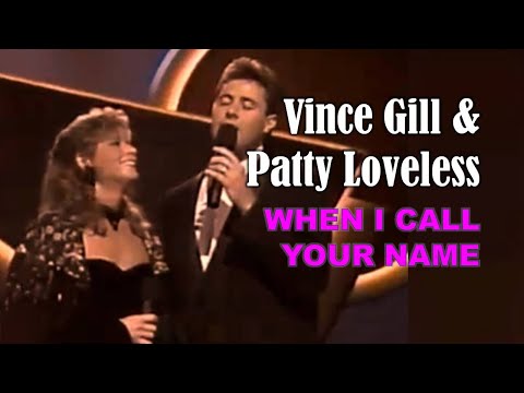 VINCE GILL & PATTY LOVELESS - When I Call Your Name - LIVE!