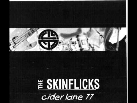 The Skinflicks - Cider Lane 77 (All songs)