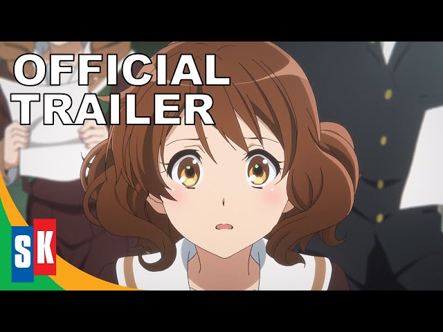 Sound! Euphonium: The Movie: Welcome To The Kitauji High School Concert Band - Official Trailer