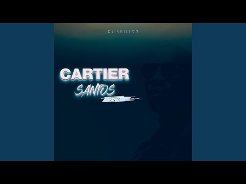 Cartier Santos (Remix)