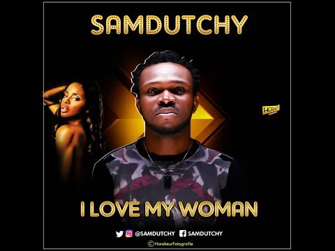 Sam Dutchy - I love my woman lyric video