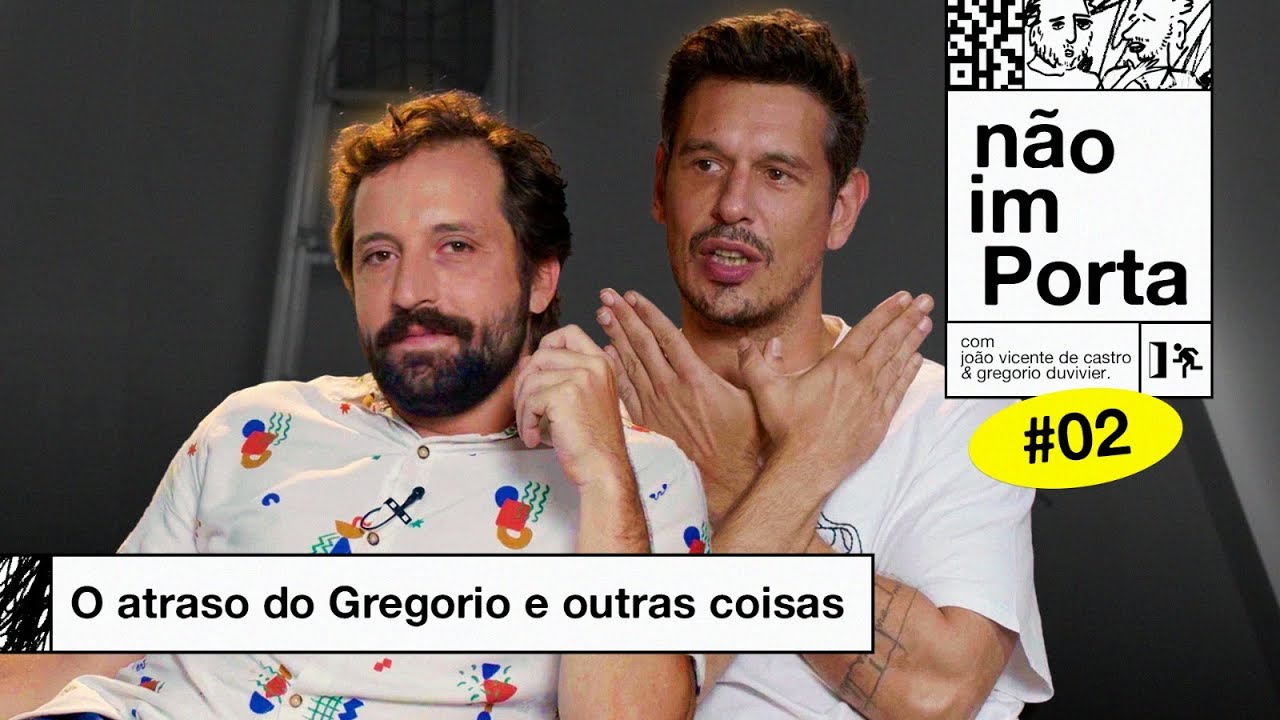 NÃO IMPORTA #02: O ATRASO DO GREGORIO E OUTRAS COISAS