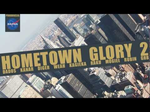 "HomeTown Glory2" Dados ft. Kanar, Diger, Weah, KGK, Raku, Mogieł, Rubin, G.R.B.[prod. Dados]