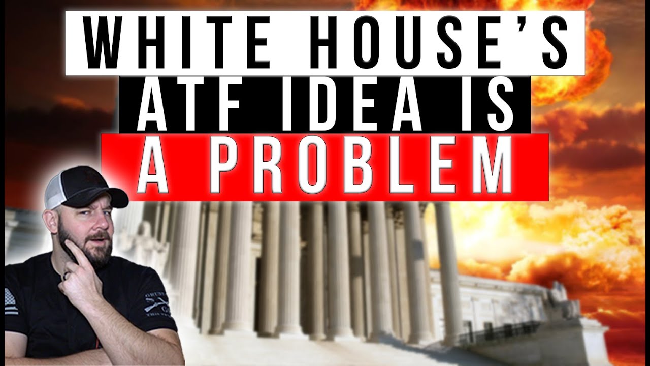 BREAKING: White House ATF Announcement Presents TREMENDOUS PROBLEMS.. This Stance Is A HORRIBLE IDEA