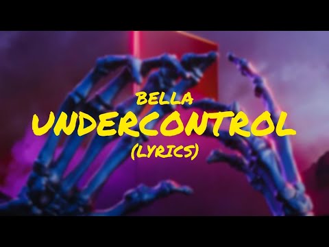 Bella-Undercontrol(Lyrics)|GMMTG/Kbedits