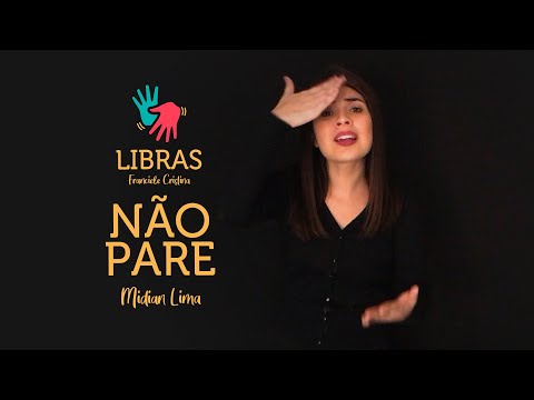 NÃO PARE em LIBRAS - por Franciele Cristina
