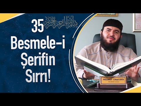 35 Besmele-i Şerifin Sırrı!- Mücahid Han