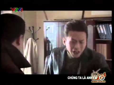 CHÚNG TA LÀ ANH EM tập 21 phần1 VTV1