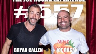 Joe Rogan Experience #557 - Bryan Callen