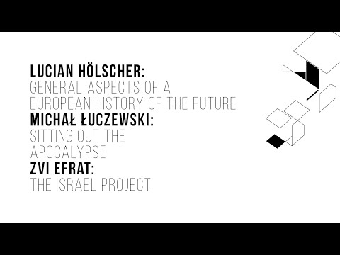 Lucian Hölscher: General Aspects of a European History of the Future