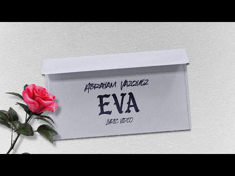 Eva - Abraham Vázquez (Lyric Video)