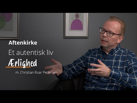 AFTENKIRKE | 19. juli 2024 | Et autentisk liv: Ærlighed