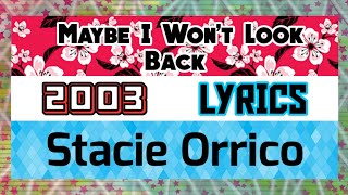 Maybe I Won’t Look Back Lyrics _ Stacie Orrico 2003