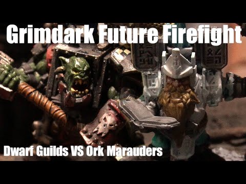 300 Pt Dwarf Guilds vs Orc Marauders - Grimdark Future Firefight Battle Report