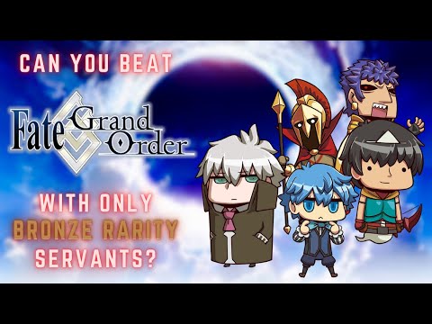 [F/GO] Can you Beat Fate/Grand Order With Only Bronze Rarity Servants?