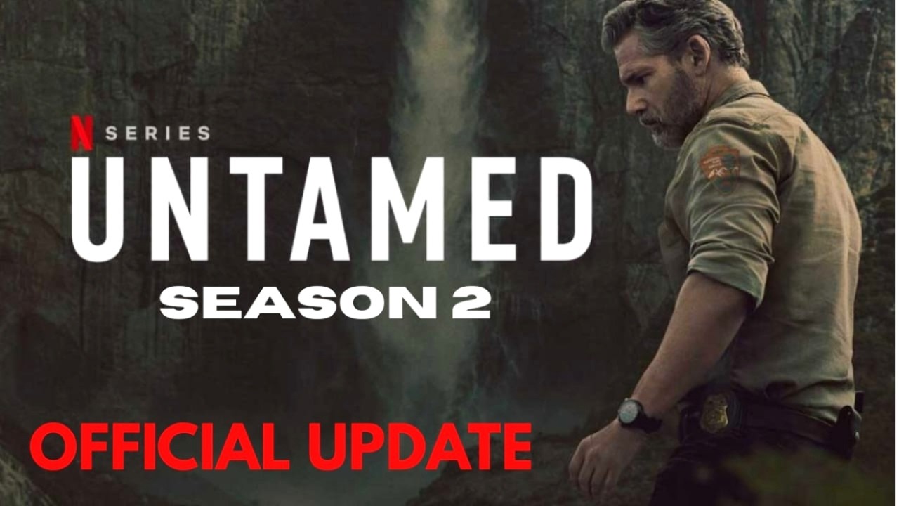 Untamed Season 2 (2026) Release Date and Latest Update | Netflix | Release Date | Cast and Crew
