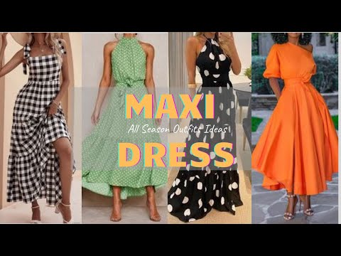 MAXI DRESS OUTFIT IDEAS - All Season (Binzlabel45)