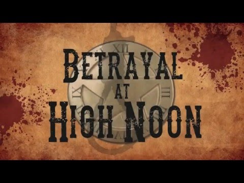 Betrayal at High Noon- Trailer