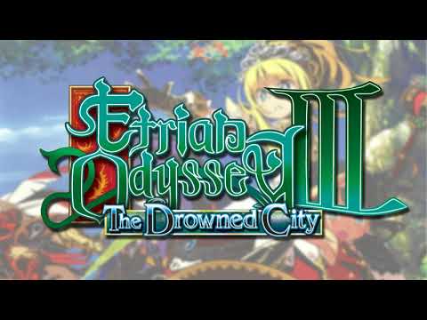 Disturbances ~ The End of the Raging Waves - Etrian Odyssey III: The Drowned City