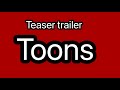 Toons Cars Teaser Trailer