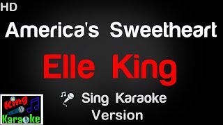 🎤 Elle King - America&#39;s Sweetheart (Karaoke Version) - King Of Karaoke