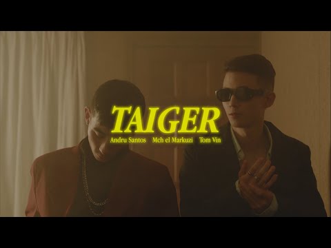 MCH el Markuzi, Andru Santos, Tom Vin - TAIGER