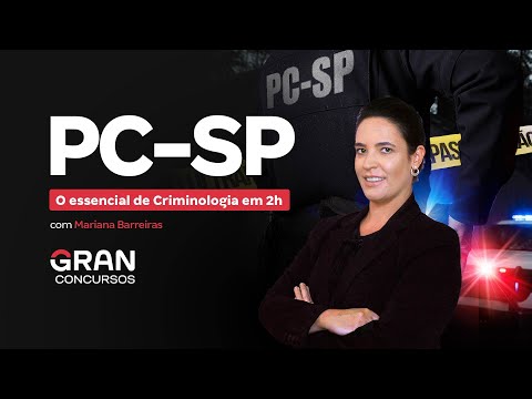 Concurso PC SP: O essencial de Criminologia em 2h | Mariana Barreiras