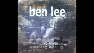 Ben Lee - &quot;Something Borrowed Something Blue&quot; (2002)