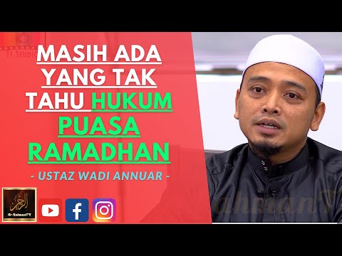 Ustaz Wadi Annuar - MASIH ADA YANG TAK TAHU HUKUM PUASA RAMADHAN