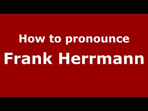 How to pronounce Frank Herrmann (American English/US) - PronounceNames.com
