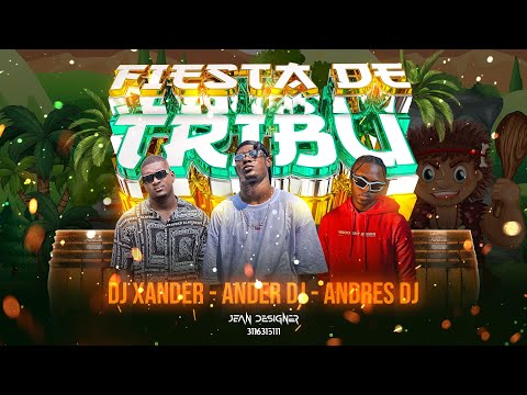 FIESTA DE TRIBU ❌ ANDER DJ ❌ DJ XANDER BEEY ❌ ANDRES DJ