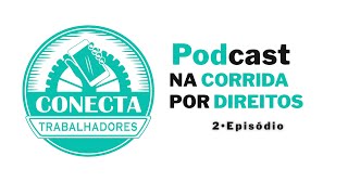 PODCAST | NA CORRIDA POR DIREITOS - EP #2