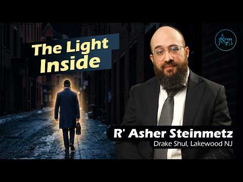The Light Inside | Rabbi Asher Steinmetz