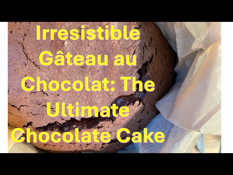 Irresistible Gâteau au Chocolat: The Ultimate Chocolate Cake with Just ONE Spoon of Sugar!